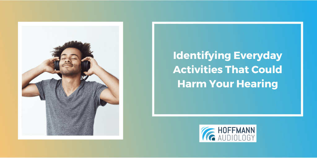 Identifying Everyday Activities That Could Harm Your Hearing