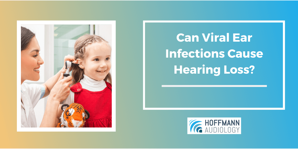 Can Viral Ear Infections Cause Hearing Loss?