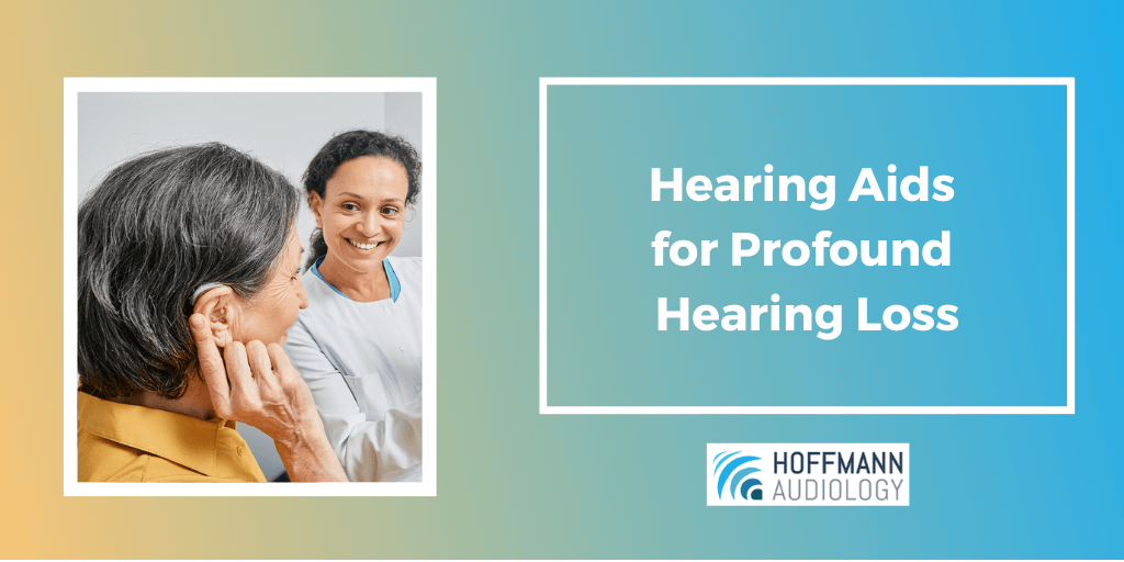 Hearing Aids for Profound Hearing Loss