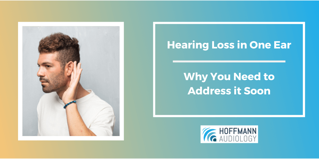 Hearing Loss in One Ear: Why You Need to Address it Soon