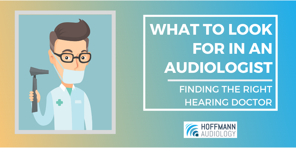 What to Look for in an Audiologist When Considering Hearing Care