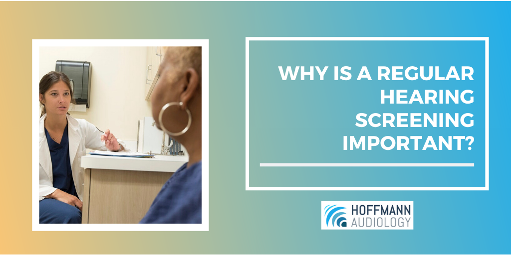 Why Is a Regular Hearing Screening Important?