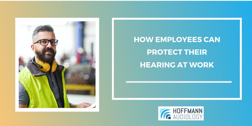 How Employees Can Protect Their Hearing at Work