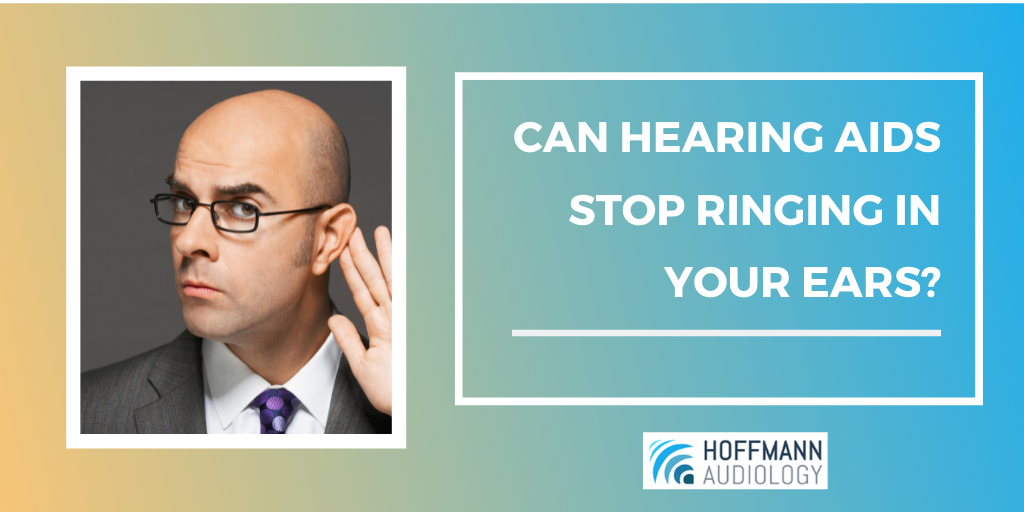 Can Hearing Aids Stop Ringing in Your Ears?